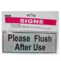 SIGNS,- PLEASE FLUSH AFTER USE